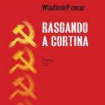 “Rasgando a cortina”: livro de Wladimir Pomar chega à 3° edição