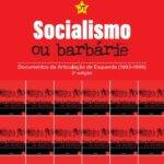 2° edição de “Socialismo ou Barbárie” e os 29 anos da Articulação de Esquerda