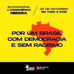 Todos/as às ruas por um Brasil com democracia e sem racismo