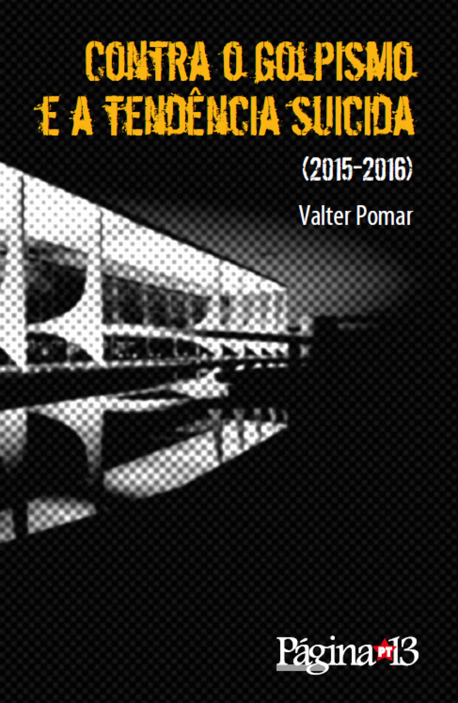 Contra o golpismo 2015-2016 por Valter Pomar