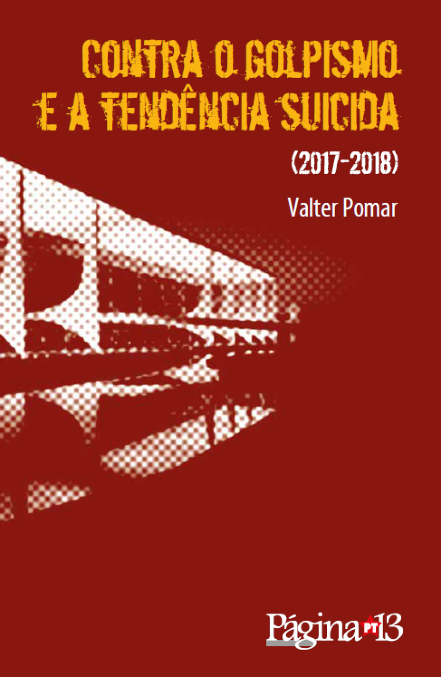 Contra o golpismo 2017-2018 por Valter Pomar